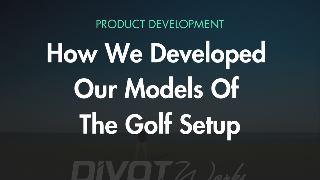 How We Developed Our Models of the Stance Width & Ball Position